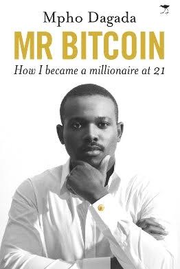 Front cover of Mr Bitcoin: How I Became A Millionaire at 21 by Mpho Dagada